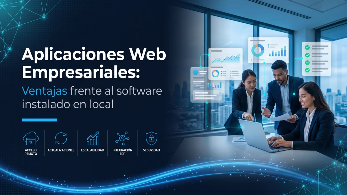 Aplicaciones web empresariales: ventajas frente al software instalado en local